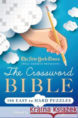 New York Times Will Shortz Presents The Crossword Bible Shortz, Will 9781250063359 St. Martin's Griffin