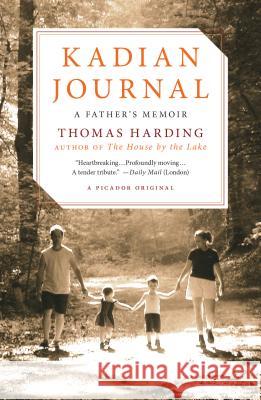 Kadian Journal: A Father's Memoir Thomas Harding 9781250065094 Picador USA