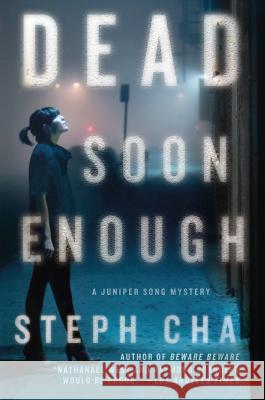 Dead Soon Enough: A Juniper Song Mystery Steph Cha 9781250065315 Minotaur Books