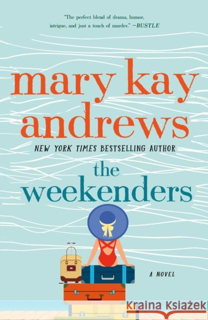 The Weekenders Mary Kay Andrews 9781250065964 St. Martin's Griffin