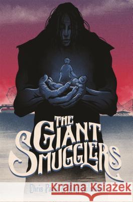 The Giant Smugglers Solomon Matt Chris Pauls 9781250066527 Feiwel & Friends