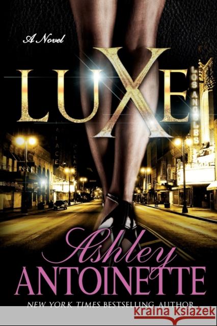 Luxe Ashley Antoinette 9781250066978 St. Martin's Griffin