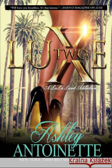 Luxe Two: A Lala Land Addiction Ashley Antoinette 9781250066985