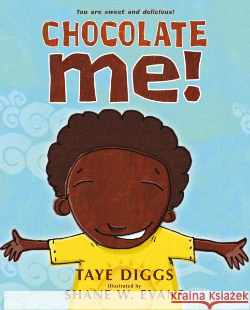 Chocolate Me! Taye Diggs Shane Evans 9781250068019 Square Fish