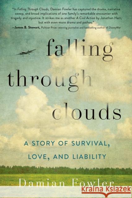 Falling Through Clouds: A Story of Survival, Love, and Liability Damian Fowler 9781250068477 St. Martin's Griffin