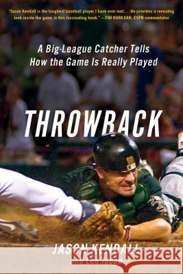 Throwback Jason Kendall Lee Judge 9781250068668 St. Martin's Griffin