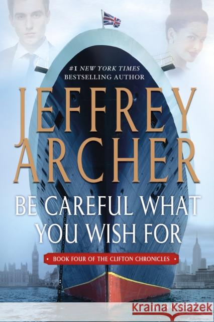 Be Careful What You Wish for Jeffrey Archer 9781250073181