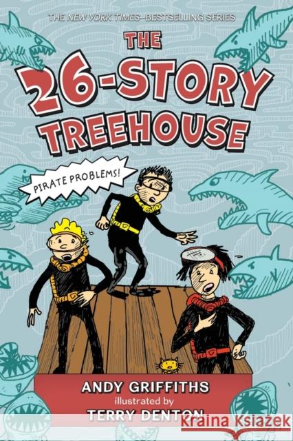 The 26-Story Treehouse: Pirate Problems! Andy Griffiths Terry Denton 9781250073273 Square Fish