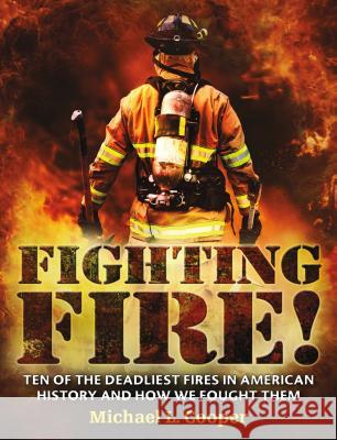 Fighting Fire! Michael L. Cooper 9781250073419