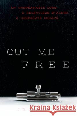 Cut Me Free J. R. Johansson 9781250073617 