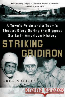 Striking Gridiron Nichols, Greg 9781250074614 St. Martin's Griffin