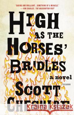 High as the Horses' Bridles Scott Cheshire 9781250074683 Picador USA