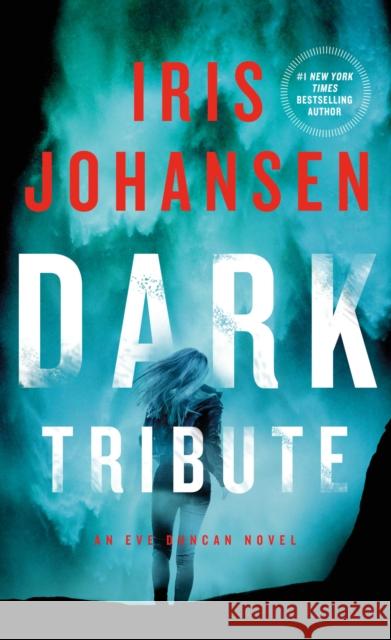 Dark Tribute: An Eve Duncan Novel Johansen, Iris 9781250075956