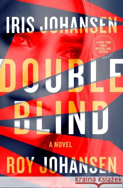 Double Blind: A Novel Iris Johansen Roy Johansen 9781250075994