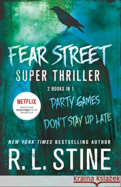 Fear Street Super Thriller: Party Games & Don't Stay Up Late R. L. Stine 9781250076939 St. Martin's Griffin