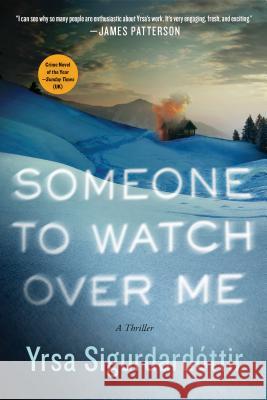 Someone to Watch Over Me: A Thriller Yrsa Sigurdardottir 9781250080974 Minotaur Books