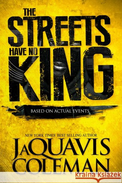 The Streets Have No King JaQuavis Coleman 9781250081278 St. Martin's Griffin