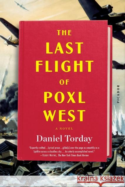 The Last Flight of Poxl West Daniel Torday 9781250081605 Picador USA