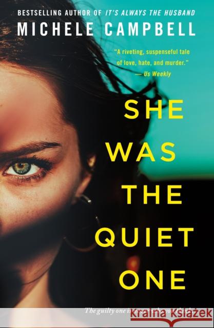 She Was the Quiet One Michele Campbell 9781250081841 St. Martin's Griffin