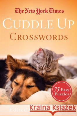 The New York Times Cuddle Up Crosswords: 75 Easy Puzzles New York Times the 9781250082060 St. Martin's Griffin