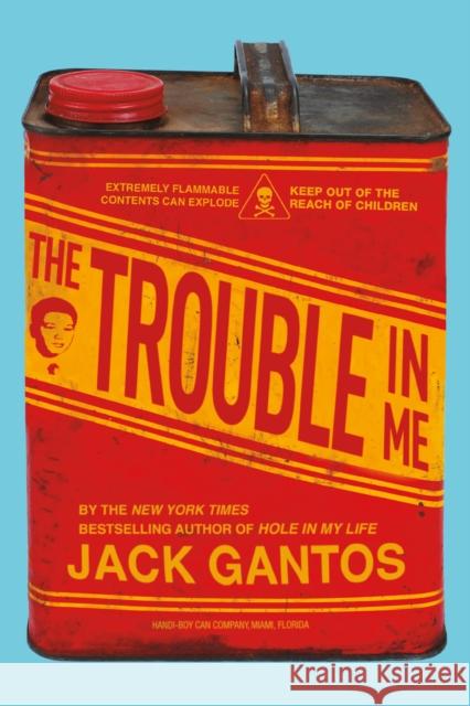 The Trouble in Me Jack Gantos 9781250090638