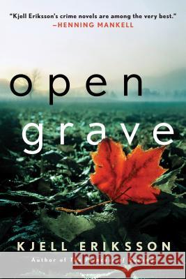 Open Grave Eriksson, Kjell 9781250091086 Minotaur Books
