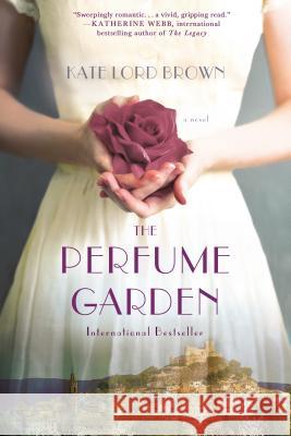 Perfume Garden Brown, Kate Lord 9781250091406 Thomas Dunne Book for St. Martin's Griffin