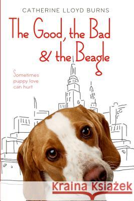 The Good, the Bad & the Beagle Catherine Lloyd Burns 9781250091659 Square Fish