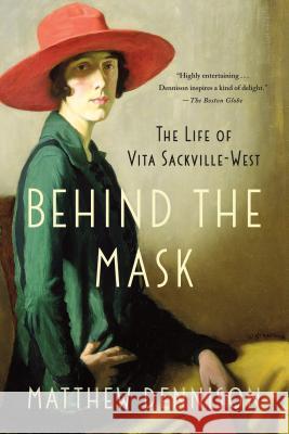 Behind the Mask: The Life of Vita S Matthew Dennison 9781250092076 St. Martin's Griffin