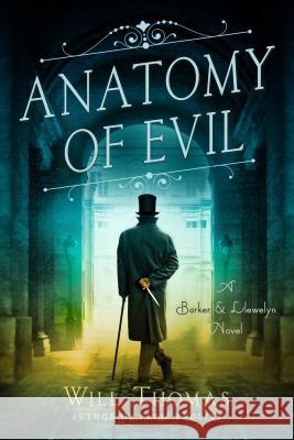Anatomy of Evil Will Thomas 9781250092441 St. Martin's Griffin