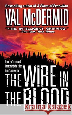 Wire in the Blood Val McDermid 9781250092960 St. Martin's Press