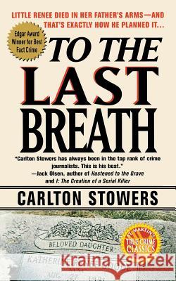 To the Last Breath Carlton Stowers 9781250093035 St. Martin's Press