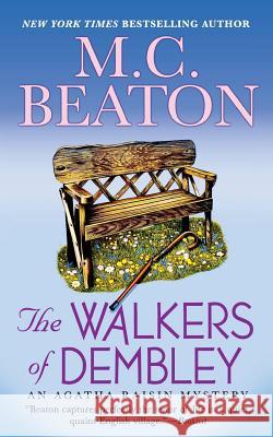 The Walkers of Dembley: An Agatha Raisin Mystery M. C. Beaton 9781250093981 St. Martin's Press