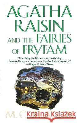 Agatha Raisin and the Fairies of Fryfam: An Agatha Raisin Mystery M. C. Beaton 9781250094001 St. Martins Press-3pl