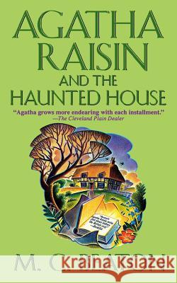 Agatha Raisin and the Haunted House Beaton, M. C. 9781250094018 St. Martin's Press