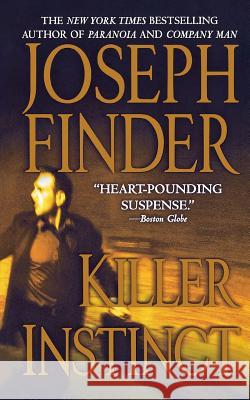 Killer Instinct Joseph Finder 9781250094346 St. Martin's Press