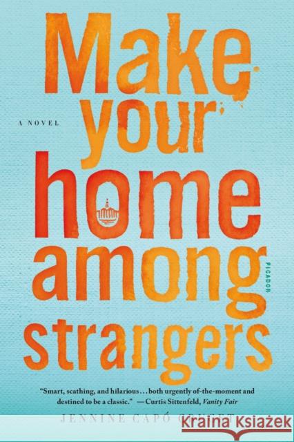 Make Your Home Among Strangers Jennine Capo Crucet 9781250094551 Picador USA