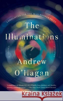 The Illuminations Andrew O'Hagan 9781250094681 Picador USA