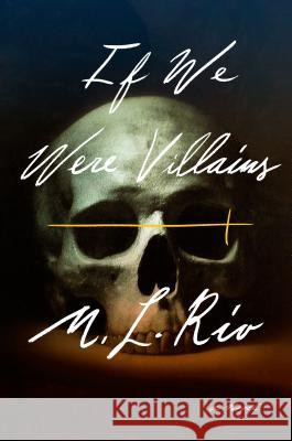 If We Were Villains M. L. Rio 9781250095282 Flatiron Books