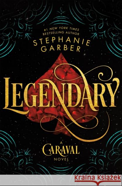 Legendary: A Caraval Novel Stephanie Garber 9781250095312 Flatiron Books