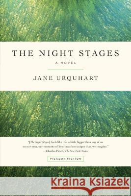 The Night Stages Jane Urquhart 9781250097507 Picador USA