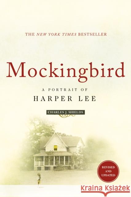 Mockingbird: A Portrait of Harper Lee: Revised and Updated Charles J. Shields 9781250097712 St. Martin's Griffin