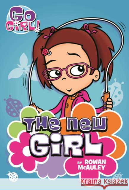 The New Girl Rowan McAuley Ash Oswald 9781250098146 Square Fish