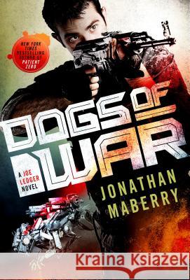 Dogs of War Jonathan Maberry 9781250098481