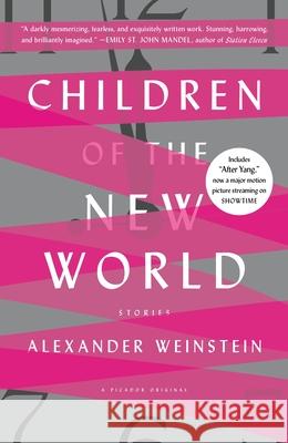 Children of the New World: Stories Adam Weinstein 9781250098993