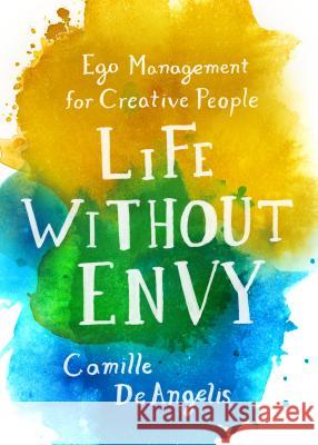 Life Without Envy Deangelis, Camille 9781250099341 St. Martin's Griffin