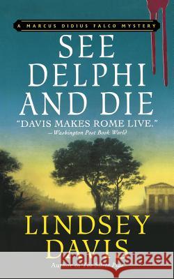 See Delphi and Die Lindsey Davis 9781250100283 Minotaur Books