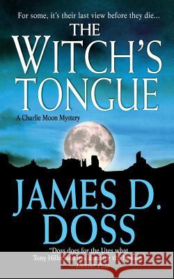 The Witch's Tongue: A Charlie Moon Mystery Doss, James D. 9781250102065 St. Martins Press-3pl