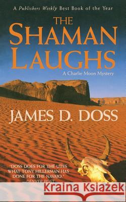 The Shaman Laughs: A Charlie Moon Mystery Doss, James D. 9781250102119 Minotaur Books