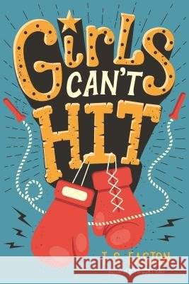 Girls Can't Hit T. S. Easton 9781250102324 Feiwel & Friends